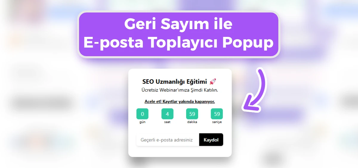 Geri Sayım ile E-posta Toplayıcı Popup Aracı